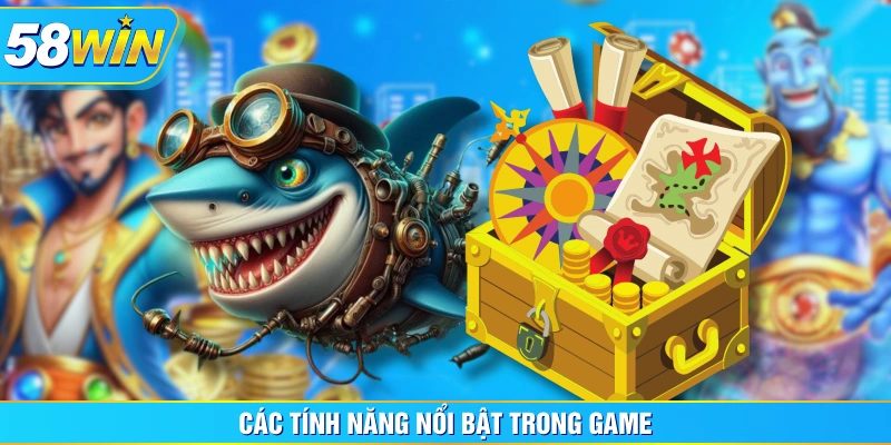 Các tính năng nổi bật trong game