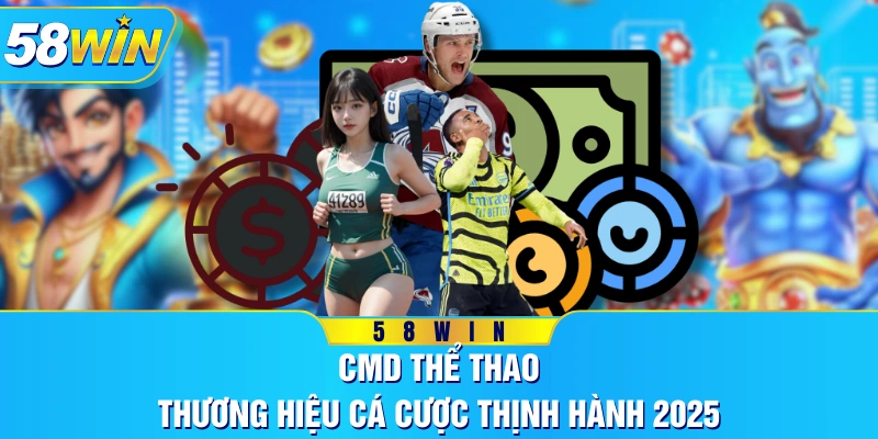 CMD Thể Thao - Thương Hiệu Cá Cược Thịnh Hành 2025