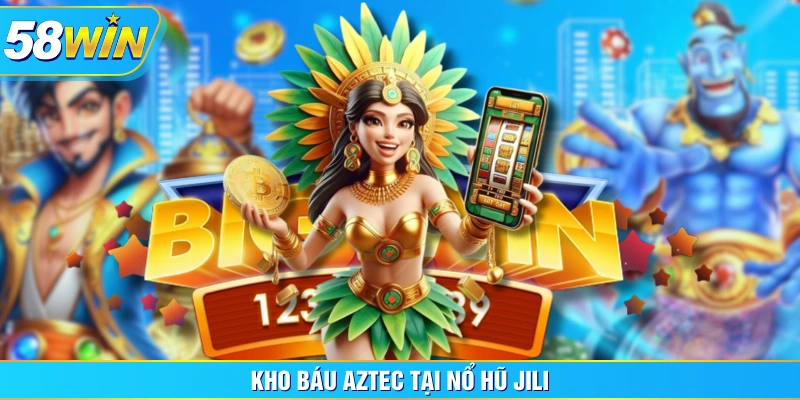 Kho Báu Aztec tại Nổ Hũ JILI