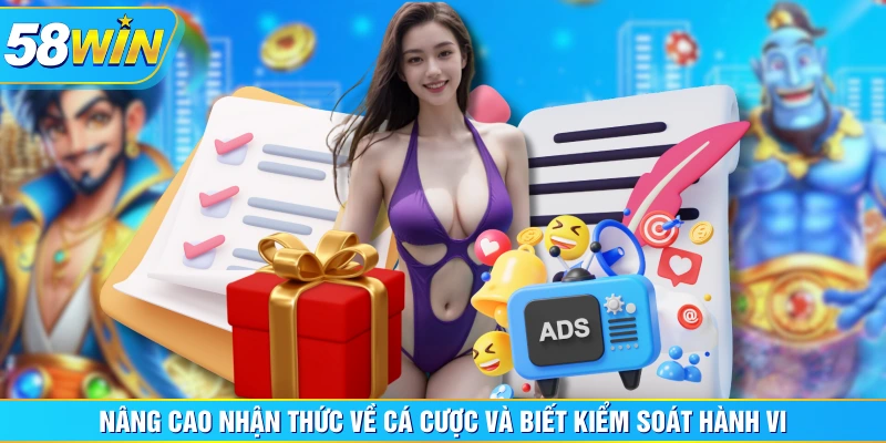 Nâng cao nhận thức về cá cược và biết kiểm soát hành vi