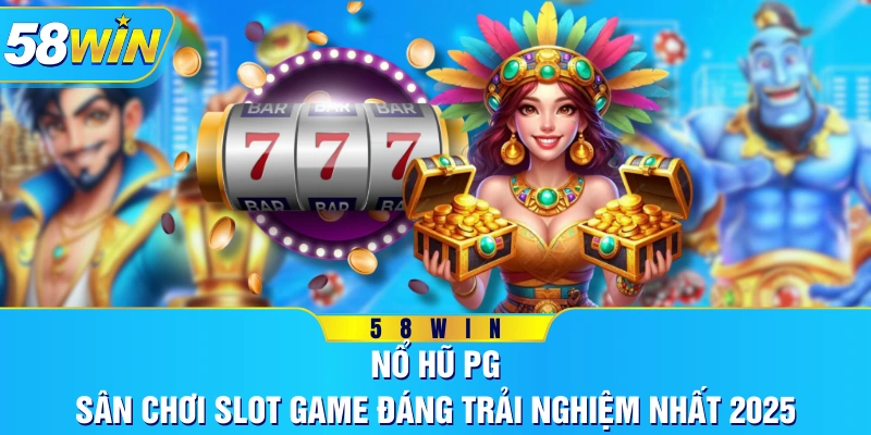 Nổ Hũ PG - Sân Chơi Slot Game Đáng Trải Nghiệm Nhất 2025