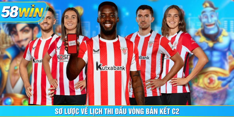Sơ lược về lịch thi đấu vòng bán kết C2