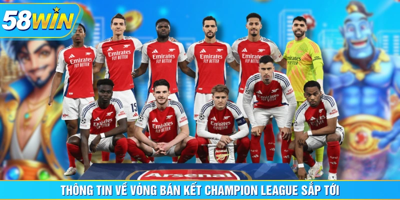 Thông tin về vòng bán kết Champion League sắp tới