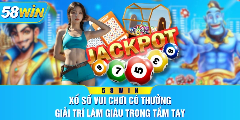 Xổ Số Vui Chơi Có Thưởng, Giải Trí Làm Giàu Trong Tầm Tay