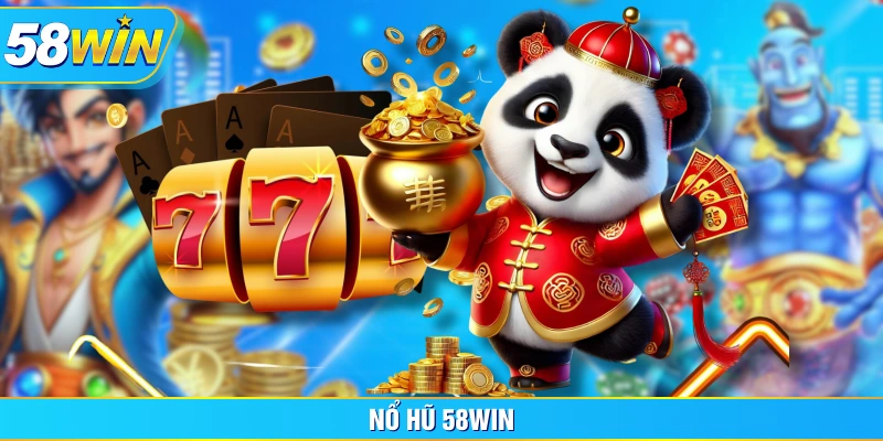 Nổ Hũ 58WIN Nổ Hũ 58WIN